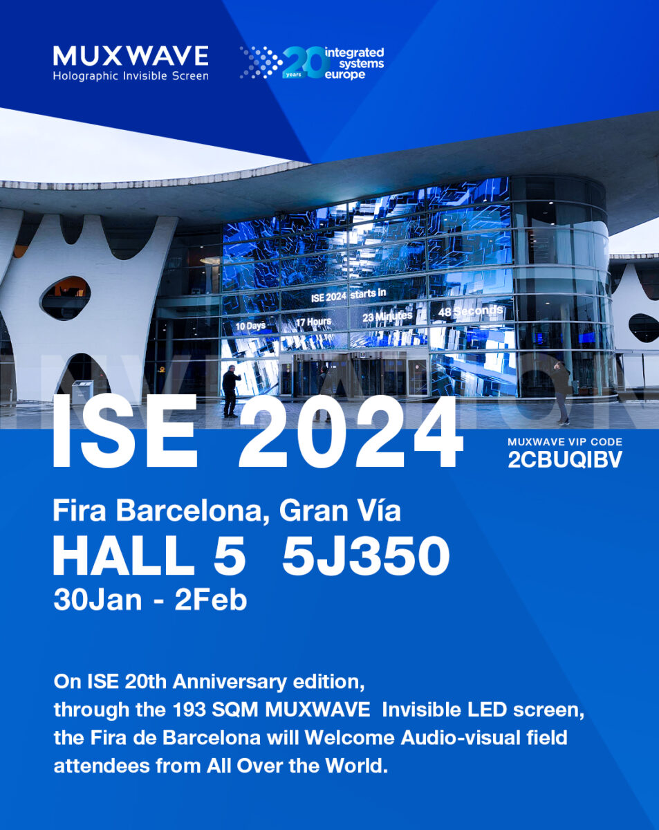 ISE 2024|Anlässlich des 20. Jahrestages der ISE wird die Fira de Barcelona durch die 193 SQM MUXWAVE unsichtbare LED-Leinwand Besucher aus der ganzen Welt willkommen heißen 6 ISE海报05 953x1200 1